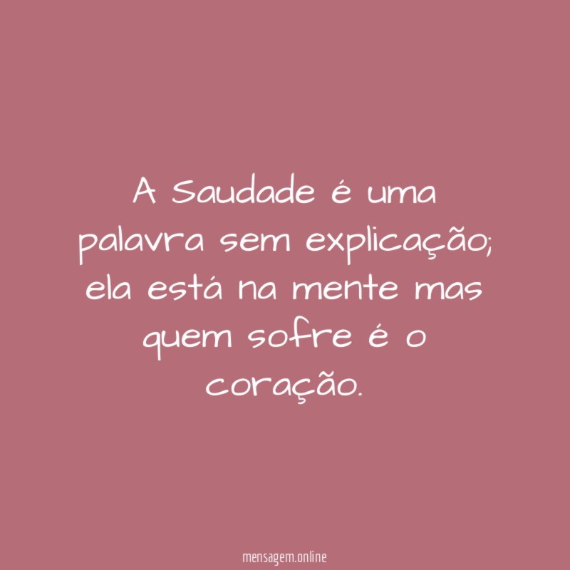A Saudade é uma palavra sem explicação