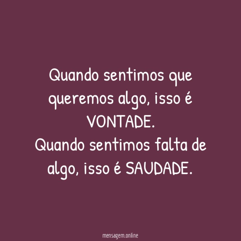 Quando sentimos que queremos algo