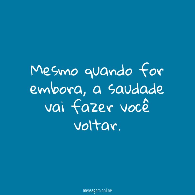 Mesmo quando for embora