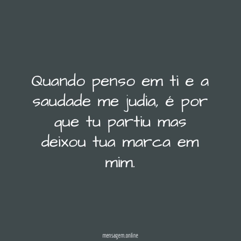 Quando penso em ti e a saudade me judia