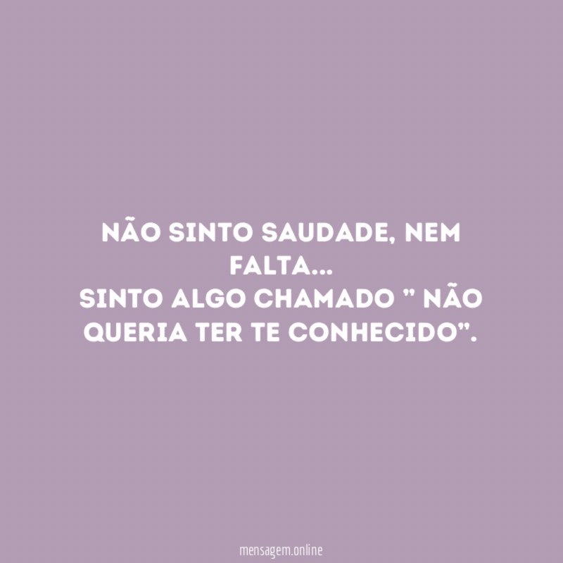 Não sinto saudade