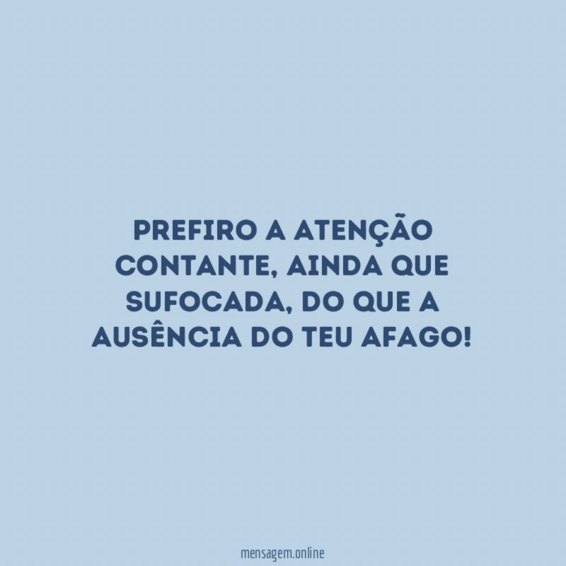Prefiro a atenção contante