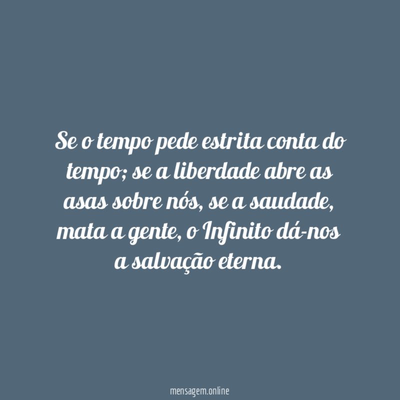 Se o tempo pede estrita conta do tempo