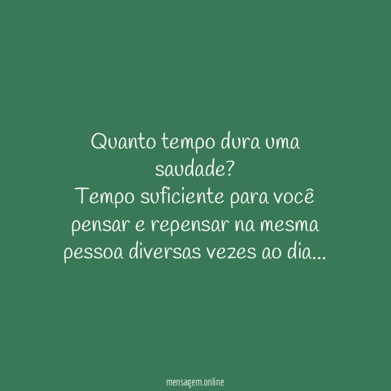 quanto tempo dura uma saudade