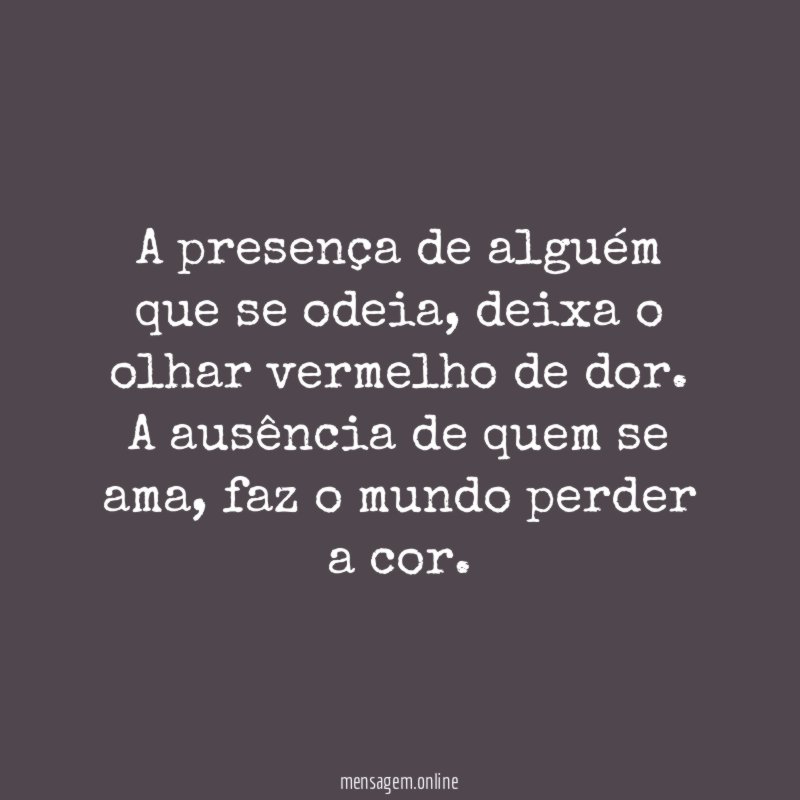 A presença de alguém que se odeia