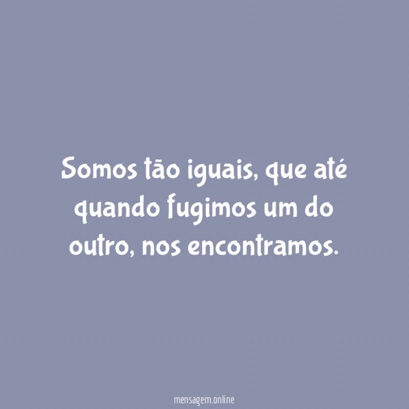 Somos tão iguais