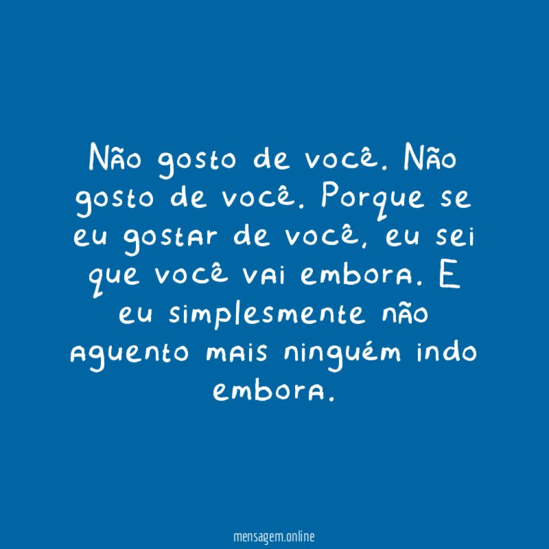 Não gosto de você