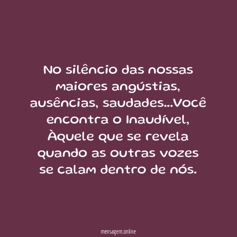 No silêncio das nossas maiores angústias