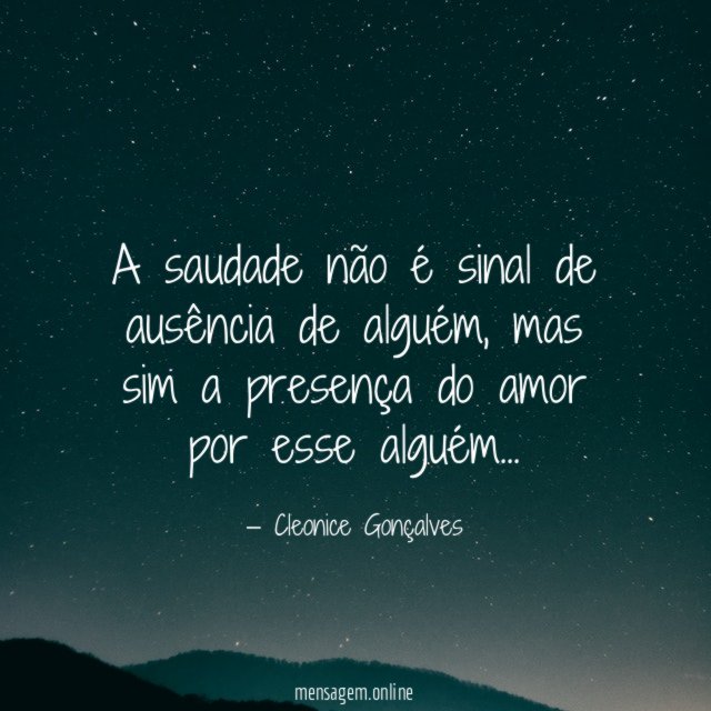 A saudade não é sinal de ausência de alguém