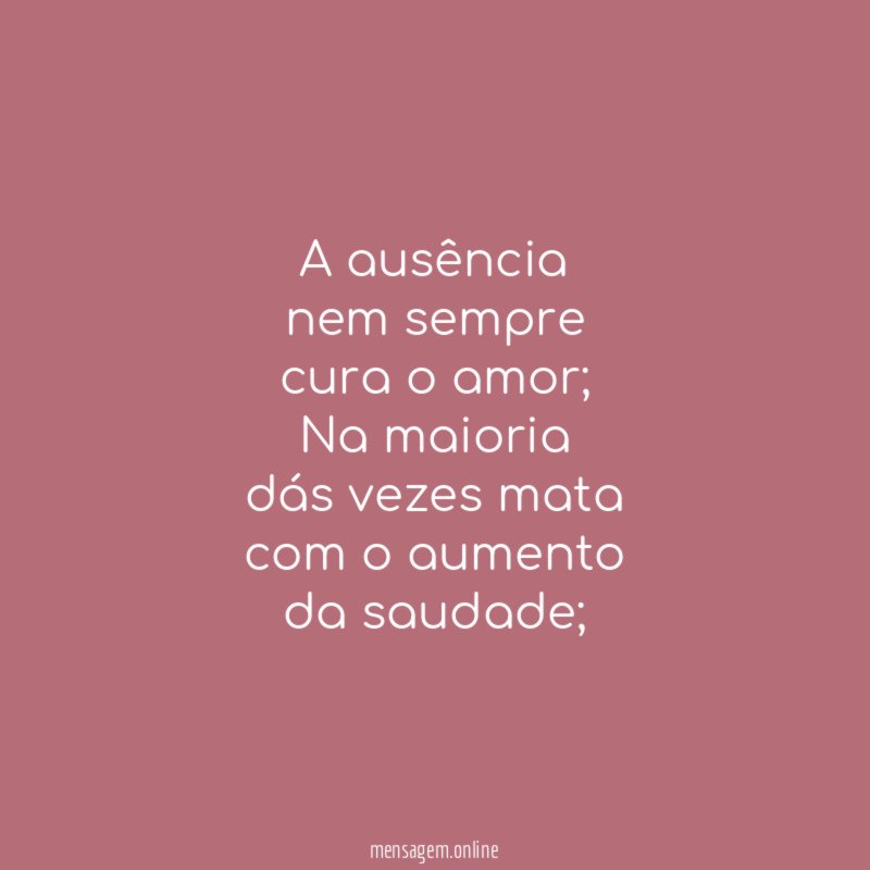 A ausência nem sempre cura o amor