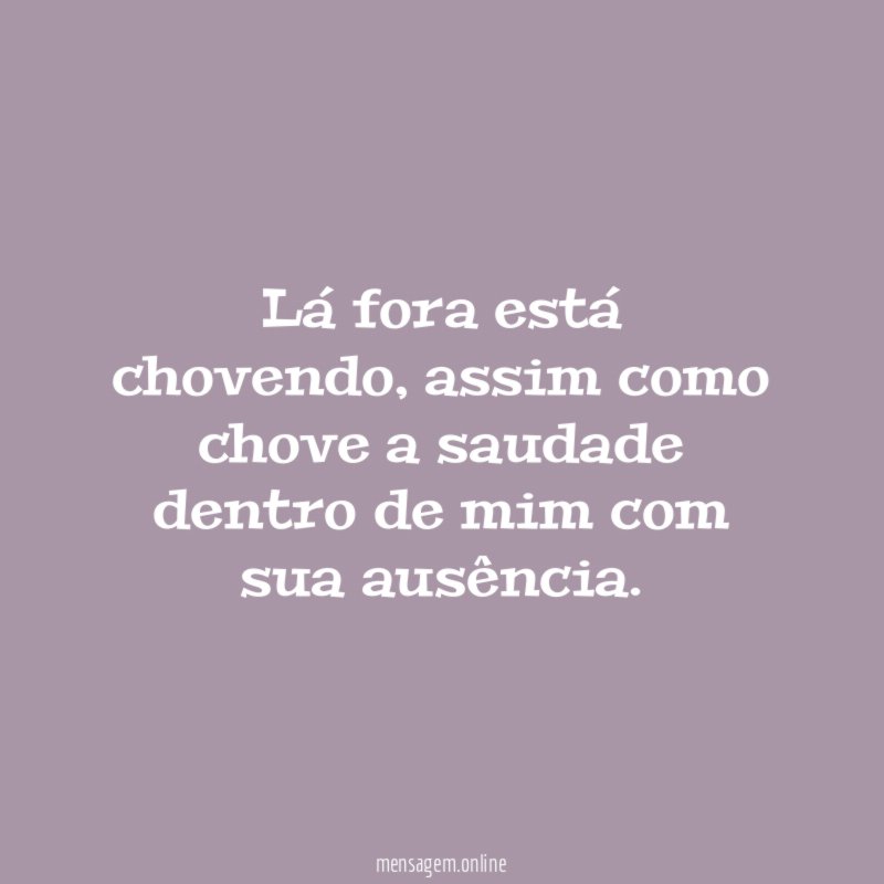 Lá fora está chovendo