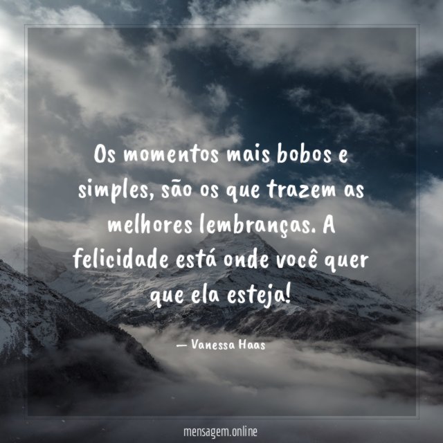 Os momentos mais bobos e simples
