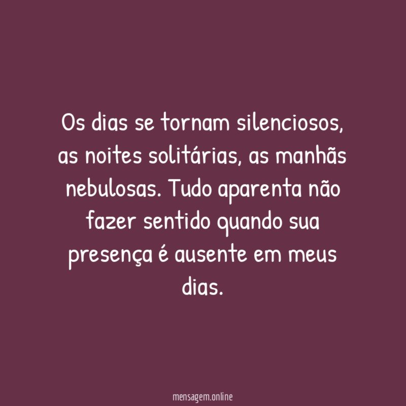 Os dias se tornam silenciosos