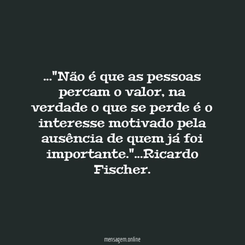 Não é que as pessoas percam o valor
