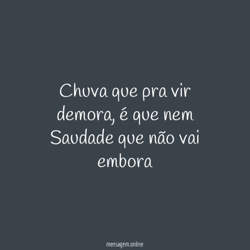 Chuva que pra vir demora