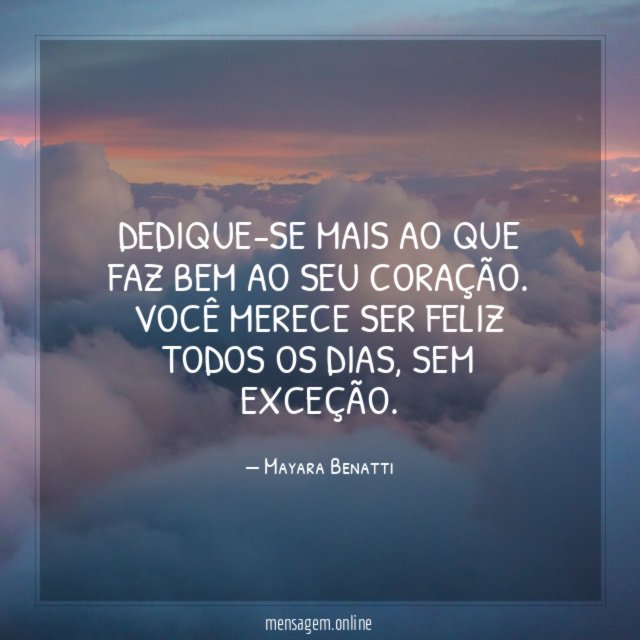 Dedique-se mais ao que faz bem ao seu coração