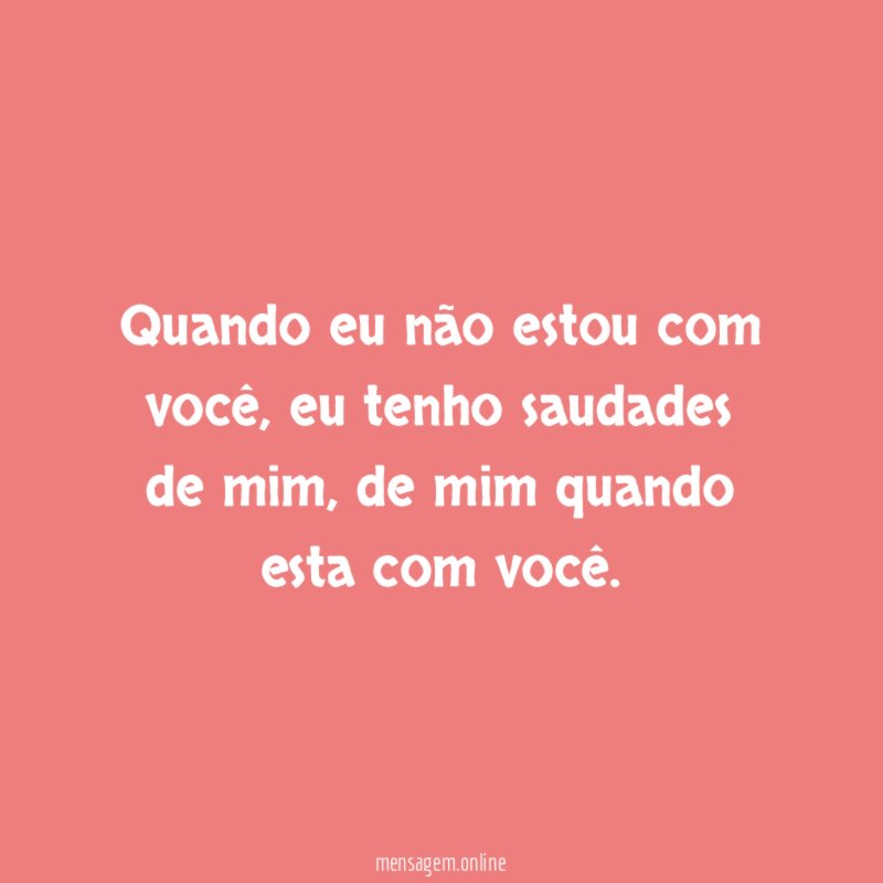 Quando eu não estou com você