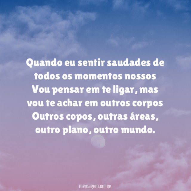 Quando eu sentir saudades de todos os momentos