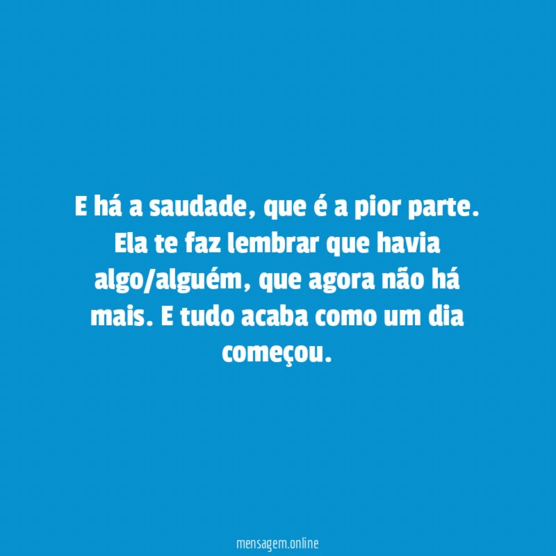 E há a saudade