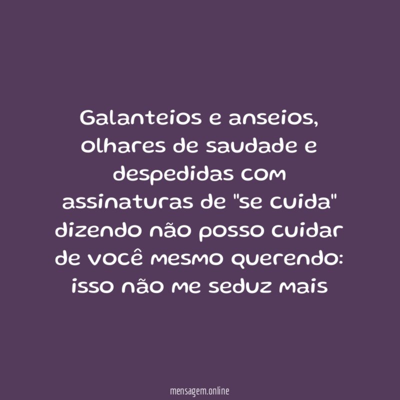 Galanteios e anseios