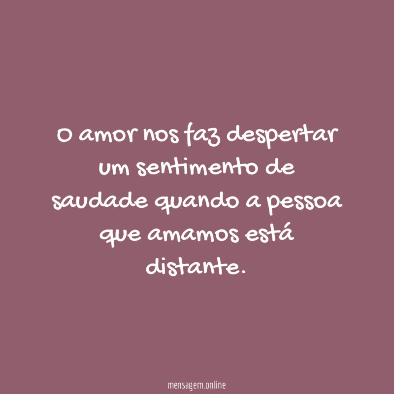 O amor nos faz despertar um sentimento de