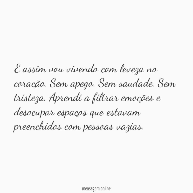 E assim vou vivendo com leveza no coração