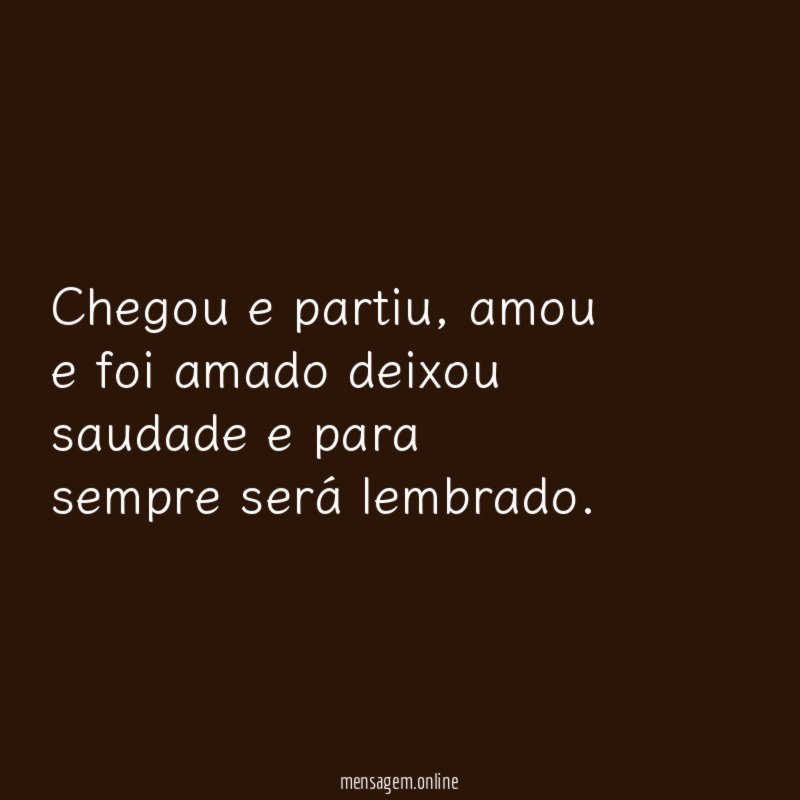 Chegou e partiu