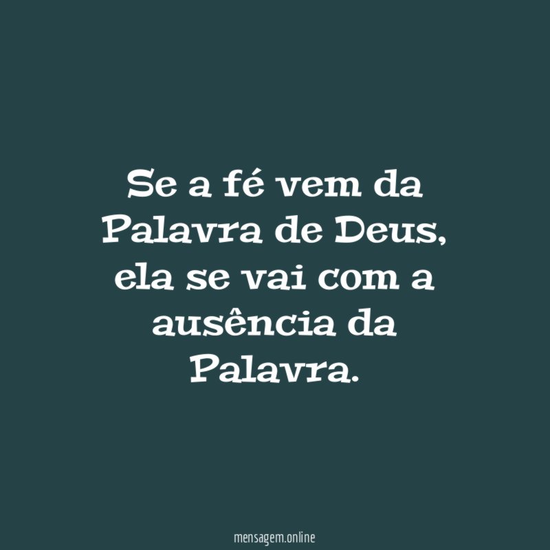 Se a fé vem da Palavra de Deus