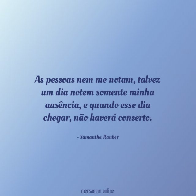 As pessoas nem me notam