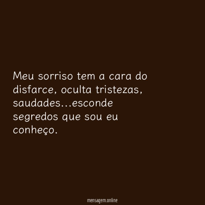 Meu sorriso tem a cara do disfarce