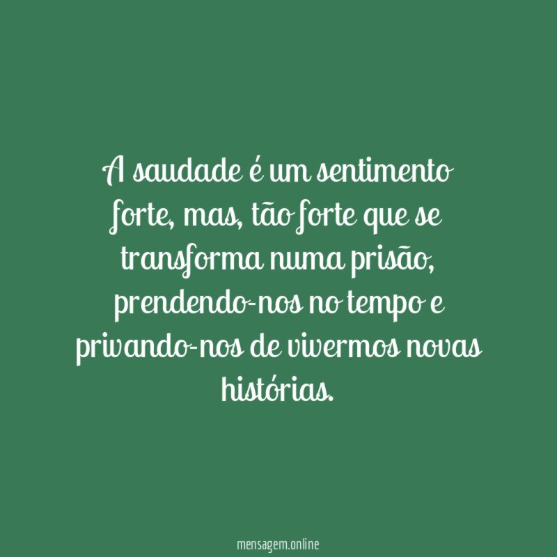 A saudade é um sentimento forte