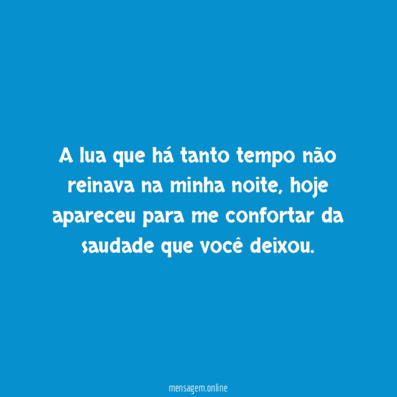 A lua que há tanto tempo não reinava na minha noite