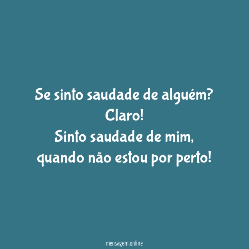 Se sinto saudade de alguém