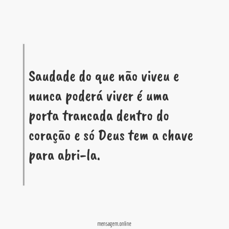 Saudade do que não viveu e nunca poderá