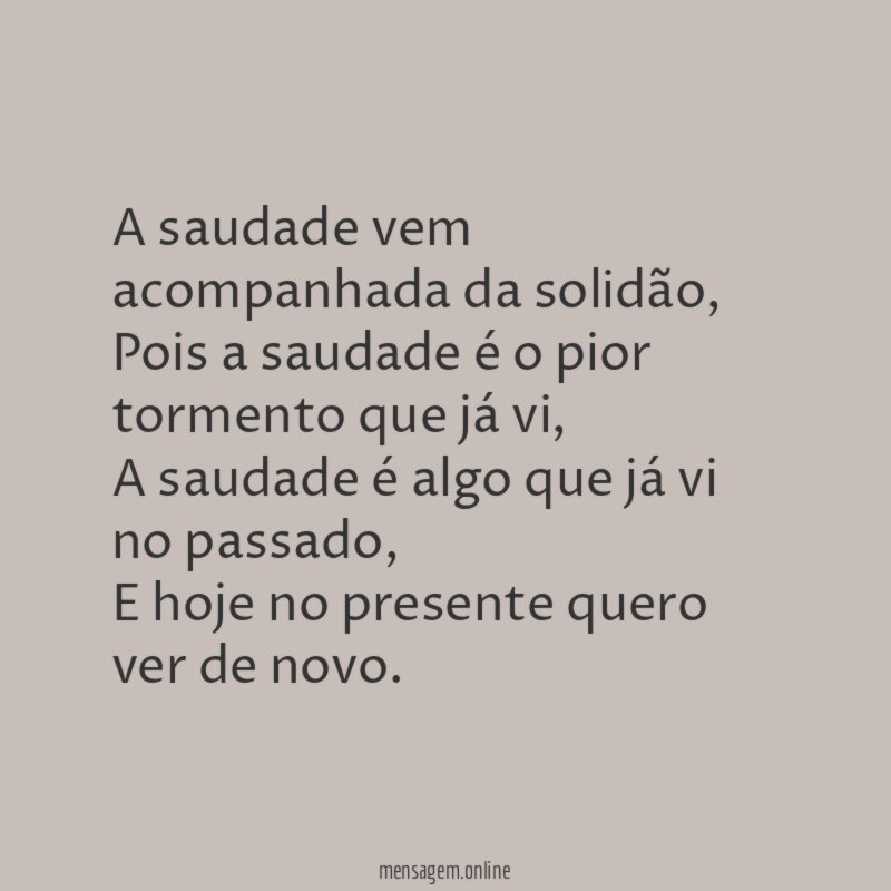 A saudade vem acompanhada da solidão