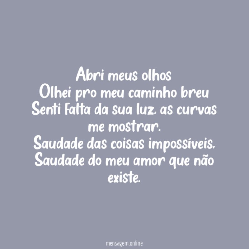 Abri meus olhos Olhei pro meu caminho breu Senti falta
