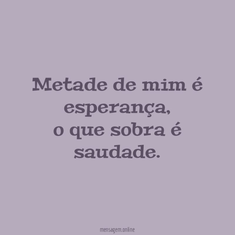Metade de mim é esperança