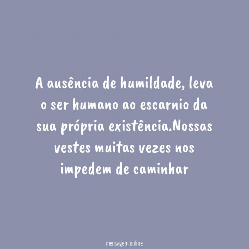 A ausência de humildade
