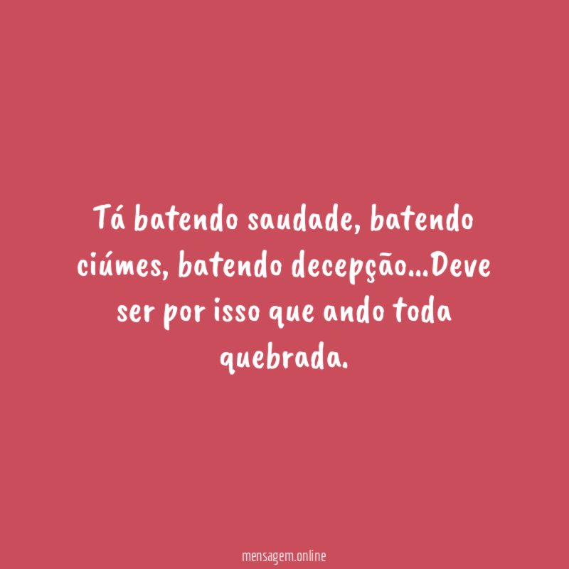 Tá batendo saudade