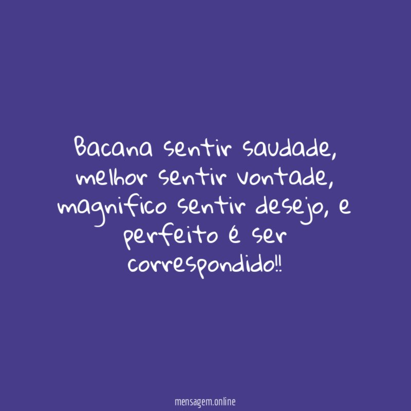 Bacana sentir saudade