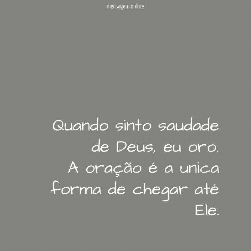 Quando sinto saudade de Deus