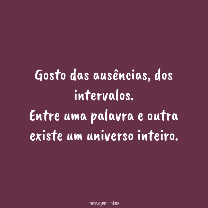 Gosto das ausências