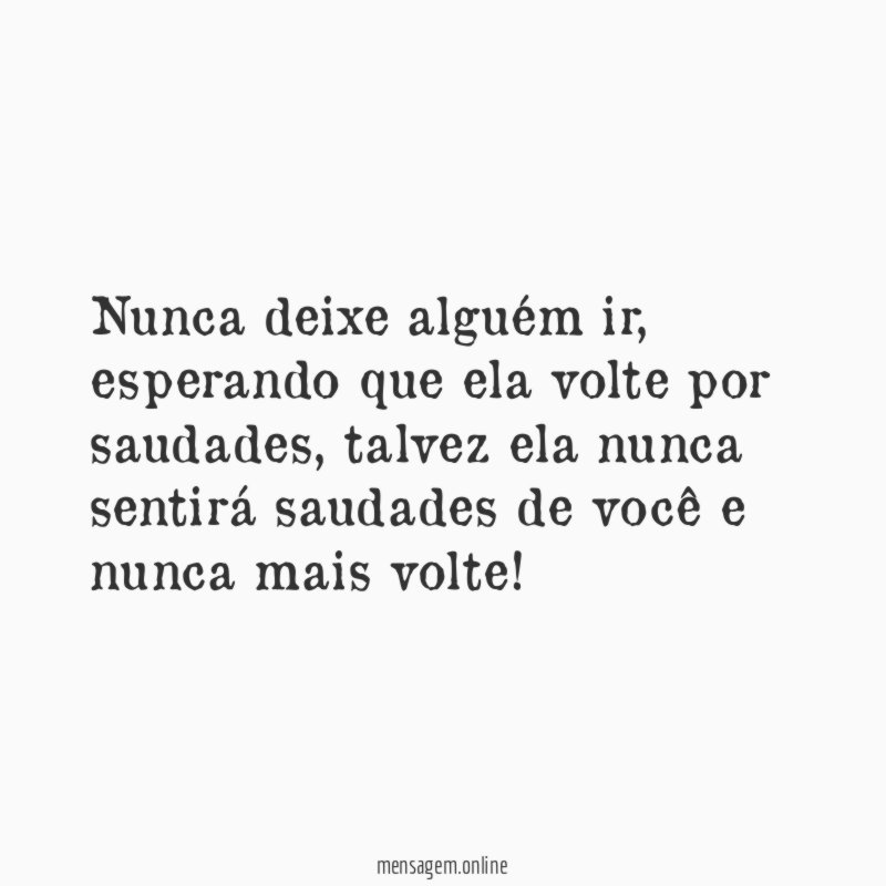 nunca deixe alguém ir