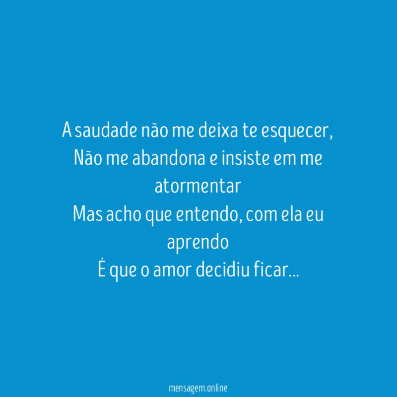 A saudade não me deixa te esquecer