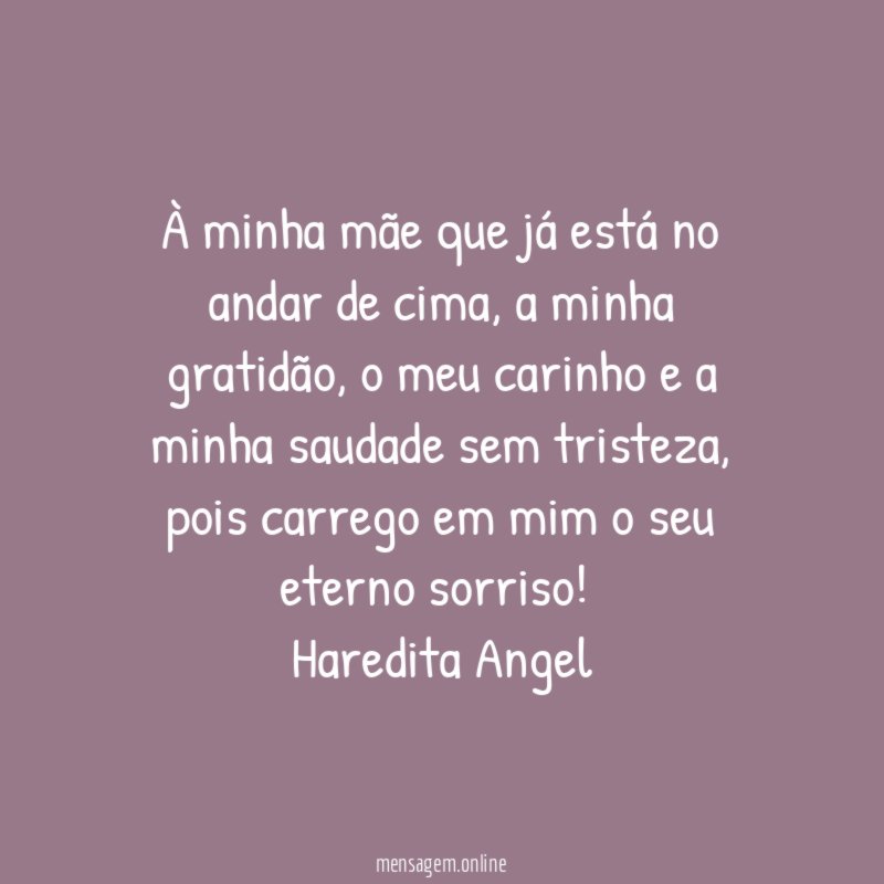 À minha mãe que já está no andar de cima