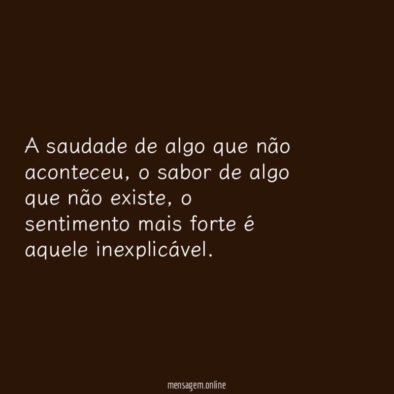 A saudade de algo que não aconteceu