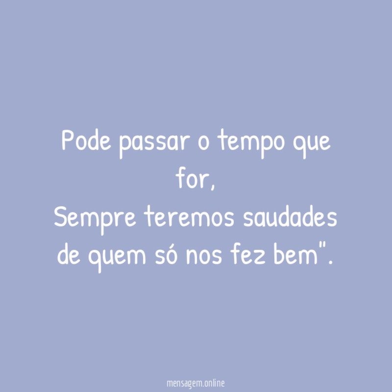 Pode passar o tempo que for