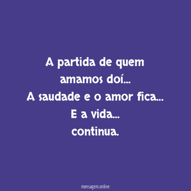 A partida de quem amamos doí