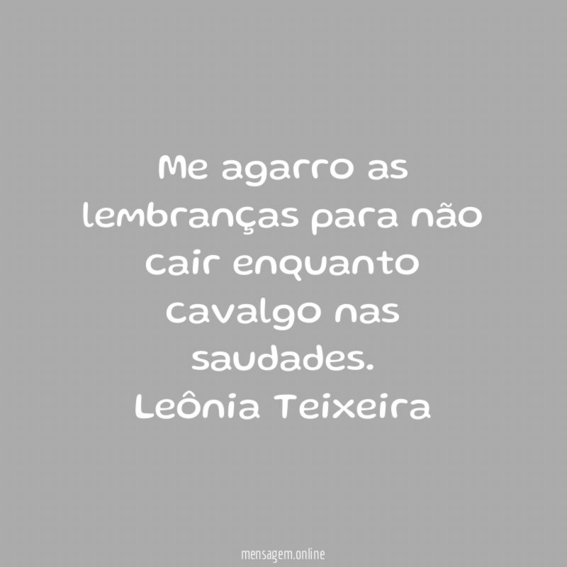 Me agarro as lembranças para não cair enquanto