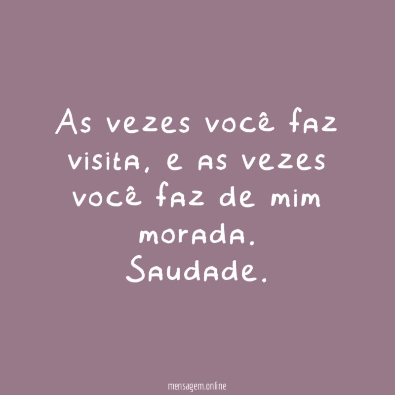 As vezes você faz visita